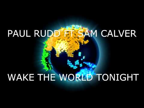 Paul Rudd feat Sam Calver - Wake The World Tonight (Radio Edit) Preview
