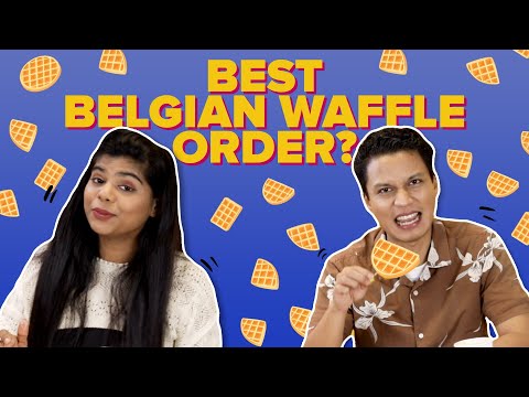 Who Has The Best Belgian Waffle Order? | BuzzFeed India