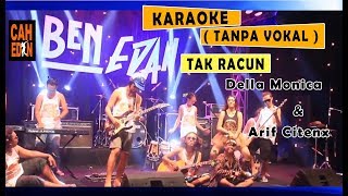 Download lagu KARAOKE - TAK RACUN - ARIF CITENX Ft DELLA MONICA (Duet) mp3 Download lagu KARAOKE - TAK RACUN - ARIF CITENX Ft DELLA MONICA (Duet) mp3