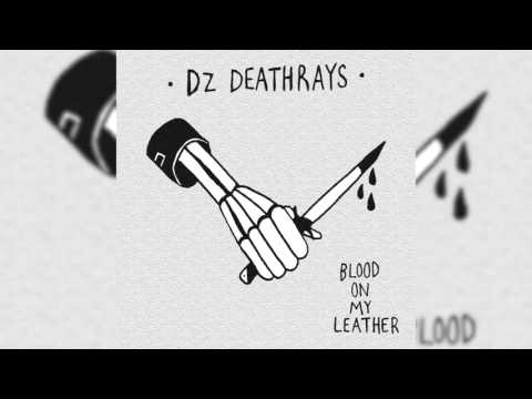 DZ Deathrays - Blood On My Leather (Official Audio)