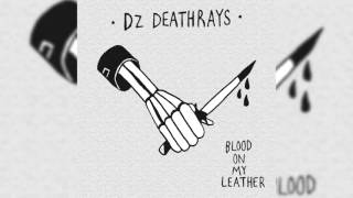 DZ Deathrays - Blood On My Leather (Official Audio)