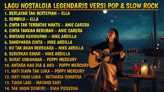 Download lagu LAGU NOSTALGIA FULL ALBUM POP & SLOW ROCK - Ella - Anie Carera - Nike Ardilla - Poppy Mercury mp3