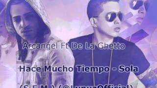 Arcangel Ft De La Ghetto - Hace Mucho Tiempo/Sola (@LynuzOfficial)