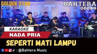 Download lagu Seperti Mati Lampu - King Nassar Karaoke Nada Pria || Versi Bahtera Music mp3