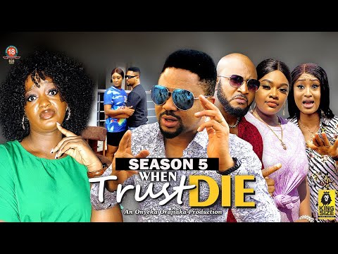 WHEN TRUST DIES (SEASON 5){TRENDING NEW NOLLYWOOD MOVIE}-2023 LATEST NIGERIAN NOLLYWOOD MOVIE