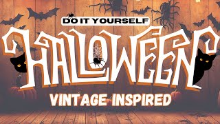 HALLOWEEN DIYs With VINTAGE Flair To Bring A SMILE To Your Inner Child