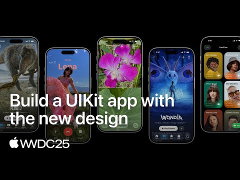 WWDC25: Build a UIKit app with the new design | Apple