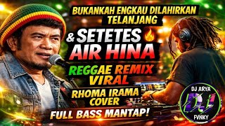 Download lagu DJ BUKANKAH ENGKAU DILAHIRKAN TELANJANG • SETETES AIR HINA 🔥COVER REGGAE REMIX VIRAL TIKTOK 2026 mp3