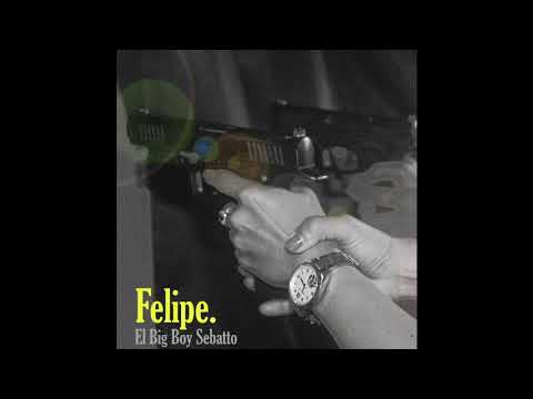 Big Boy Sebatto- Felipe (Prod. Kto SKG)