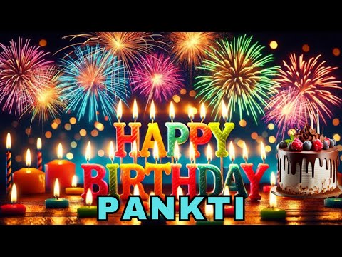 Happy Birthday Pankti, Birthday Wishes, Birthday Song, Whatsapp Status, Today, hbd