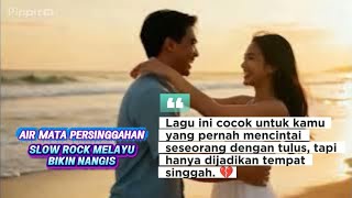 Download lagu Lagu Ini Bikin Nangis Brutal! 😠Air Mata Persinggahan – Slow Rock Melayu Terbaru mp3 Download lagu Lagu Ini Bikin Nangis Brutal! 😠Air Mata Persinggahan – Slow Rock Melayu Terbaru mp3