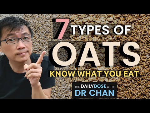 7 Types of Oats - Dr Chan Explains Differences in Glycemic Index, Nutritional Profile