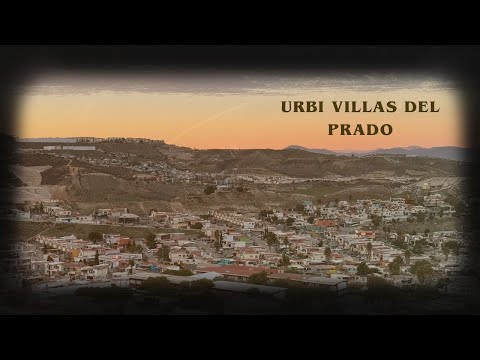 Conociendo URBI VILLA DEL PRADO segunda sección (Tijuana)