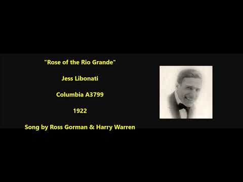 "Rose of the Rio Grande" Jess Libonati on Columbia A3799 (1922) song by Ross Gorman & Harry Warren