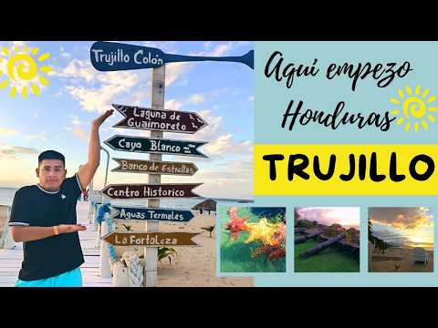 Aquí empezó la Historia de Honduras!! Trujillo