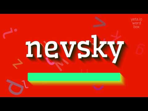 NEVSKY - HOW TO SAY NEVSKY? #nevsky