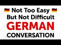 Practical German Conversation Dialogues Not Too Easy But Not Difficult