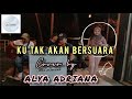 Ku Tak Akan Bersuara Cover By ALYA ARA BUSKERS