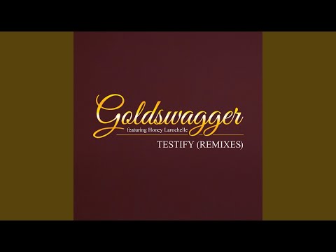 Testify (feat. Honey Larochelle) (Goldswagger Blue Soul Remix)