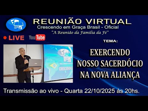 EXERCENDO NOSSO SACERDÓCIO NA NOVA ALIANÇA - REUNIÃO VIRTUAL CEG SP - LIVE QUARTA 22 OUT 2025 - 20h