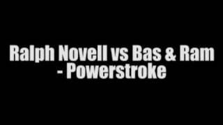 Ralph Novell vs Bas & Ram - Powerstroke