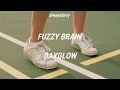 Fuzzybrain - dayglow ; lyrics #fuzzybrain #lyrics