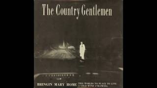 Bringing Mary Home - The Country Gentlemen