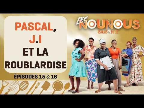 THE NANNIES s2 - episodes 15 & 16: PASCAL, JEAN-ISRAËL and THE TRICKINESS.