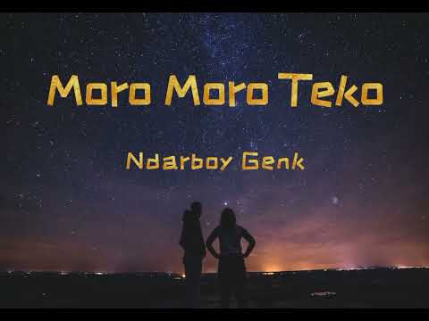 Ndarboy Genk | Moro Moro Teko l Lirik lagu