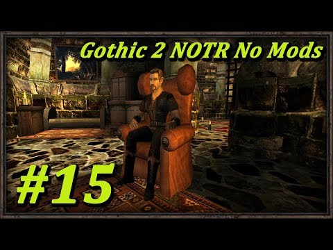 Let's play Gothic II NOTR No Mods! - Part 15
