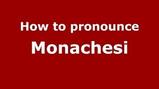How to pronounce Monachesi