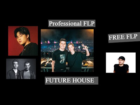 FREE FLP-How to make Professional Future House/Bounce like Mesto,brooks,mike williams.Out of me