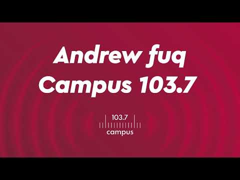 Andrew fuq Campus 103.7 S01 EP13