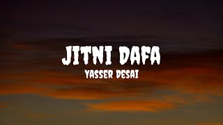 Yasser Desai - Jitni Dafa (Lyrics) #yasserdesai #jitnidafa #jitnidafalyrics