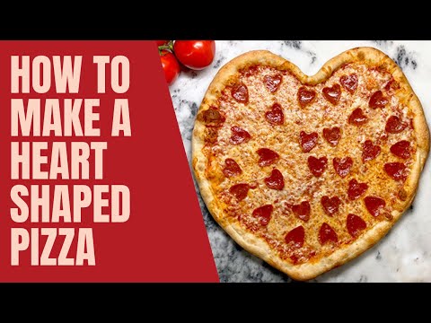 How to make a Heart Shaped Pizza