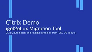 Migrate from IGEL OS to Unicon in Minutes | Citrix Migration Tool Demo