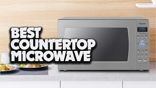 Top 5 Best Countertop Microwaves for Quick & Easy Cooking!
