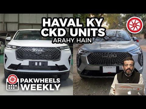 Haval Ky CKD Units Arahy Hain | PakWheels Weekly