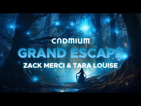 CADMIUM - Grand Escape (With Zack Merci & Tara Louise)
