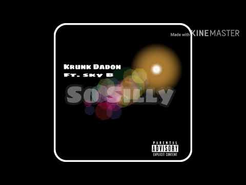 Krunk Dadon- So Silly ft. Sky B
