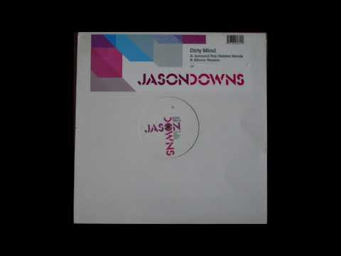 Jason Downs - Dirty Mind (Armand Van Helden Remix)