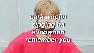 woojin singing ha sungwoon - remember you [문득] on vlive (wannabond 😭)