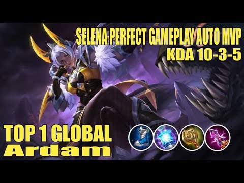 Selena Perfect Gameplay Auto MVP - Top 1 Global Selena by Ardam - Selena Mobile Legends