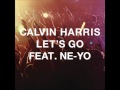 Calvin Harris Ft. Ne-Yo - Let's Go [Audio] HQ ...