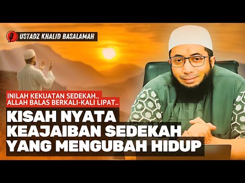 JANGAN PERNAH RAGU BERSEDEKAH‼️ KISAH NYATA ALLAH GANTI LEBIH BANYAK! | Ustadz Khalid Basalamah