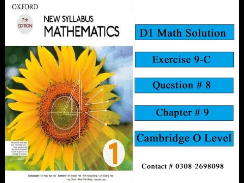 Exercise 9-C, Question # 8, Oxford New Syllabus Mathematics, Chap # 9, D1 Solution, O level Math