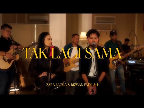 Zara Leola & Rizwan Fadilah - Tak Lagi Sama (Live Session)