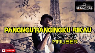 Download lagu PANGNGU'RANGINGKU RIKAU - COVER BY MAUSER mp3