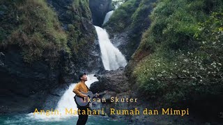 Download lagu IKSAN SKUTER - ANGIN, MATAHARI, RUMAH DAN MIMPI mp3