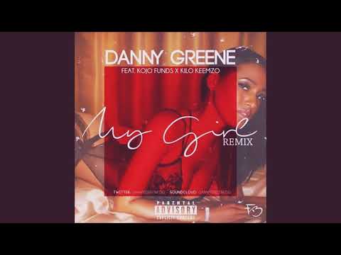 Kojo Funds x Kilo Keemzo - My Girl ft Danny Greene